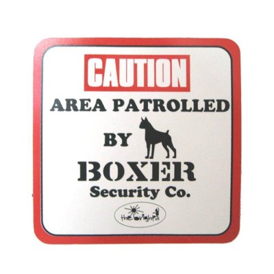 Vacky Caution Area Patrolled By Boxer Security  - (6X6) Inch